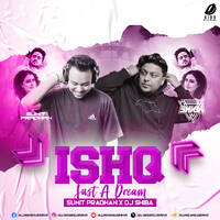 Ishq X Just A Dream (Mashup) - Sumit Pradhan &amp; DJ Shiba by All Indian DJs Drive