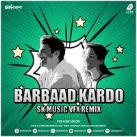 Barbaad Kardo (Remix) - SK Music Vfx by All Indian DJs Drive