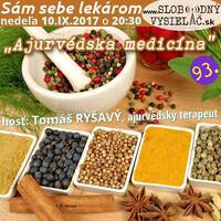 Sám sebe lekárom 93 - 2017-09-10 Ajurvédska medicína by Slobodný Vysielač