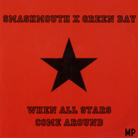 When All Stars Come Around (Smashmouth vs Green Day) by Collin Mikeska