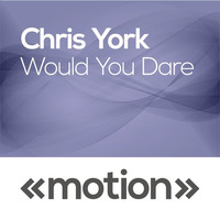 Chris York - Would You Dare (SoundCloud Edit) [OUT NOW] by Chris York