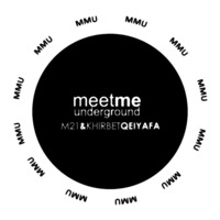 Meet Me Underground Guest Mix : M21/KhirbetQeiyafa by TruEaSoul Radio