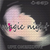 Magic Night - a Deep House Tune - by UPK Onesixfive by UPK Onesixfive