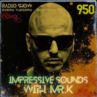 Mr.K Impressive Sounds Radio Nova Vol.950 (21.04.2026) by Mr.K