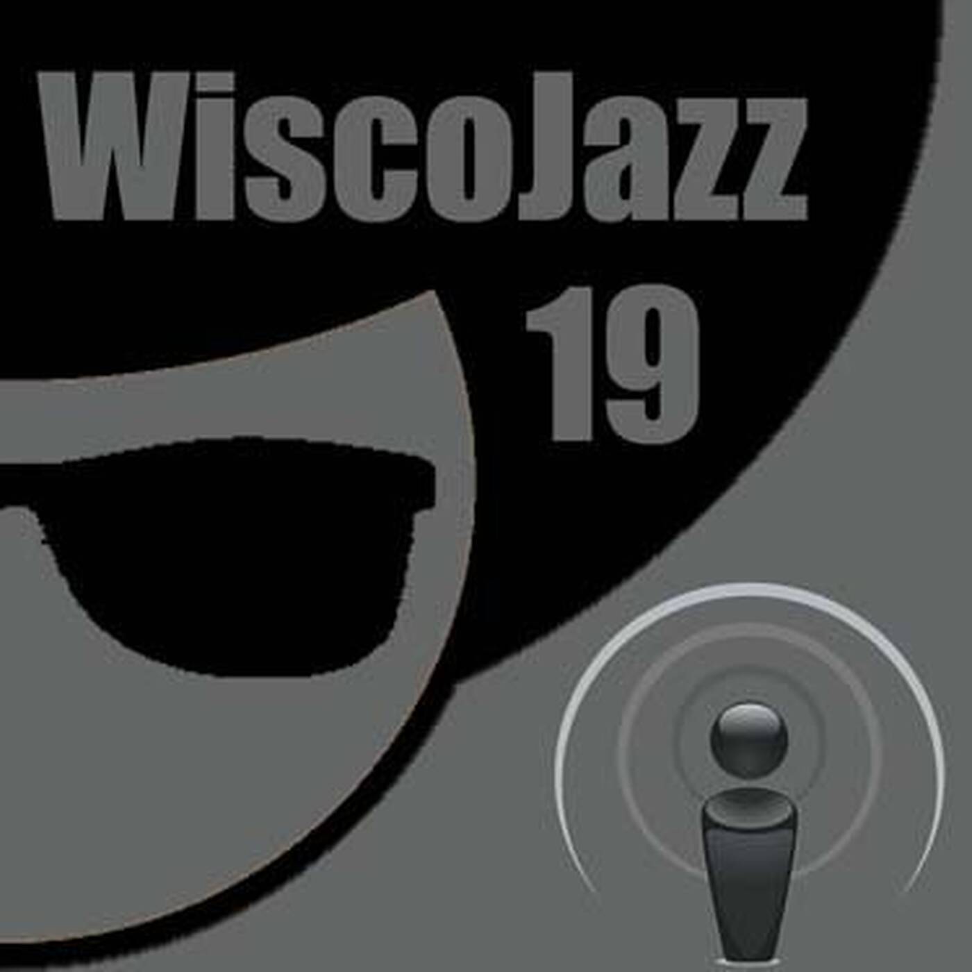 WiscoJazz-Cast - Episode 019 episode artwork