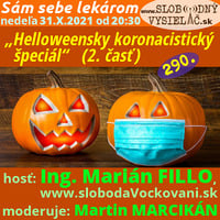 Sám sebe lekárom 290 - 2021-10-31 „Helloweensky koronacistický špeciál“ (2. časť) by Slobodný Vysielač
