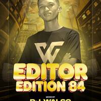 EDITOR EDITION 84 2026 by DJ WALGO