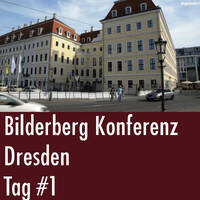 Bilderberg Konferenz in Dresden - Donnerstag | Tag 1 (10.06.2016) by eingeschenkt.tv