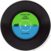 Holiday Vibe Club Ju - Lie Mix by Holiday Vibe Club