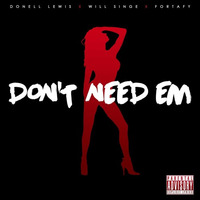 Donell Lewis feat. Fortafy &amp; Will Singe - Don't Need 'em (DJ LILBRIEH Extended) by DJ LILBRIEH
