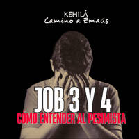 Job 3 y 4 | Cómo entender al Pesimista. by Kehila Camino a Emaus