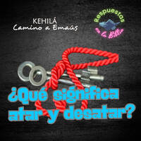 340. ¿Qué significa Atar y Desatar? by Kehila Camino a Emaus