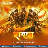 Ravan Ravan Hoon Main (Psy Trance) DJ Partha x DJ Cherry by MumbaiRemix India™