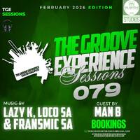 The Groove Experience Sessions 079 February Edition (Guest By Man B 2026) by TheGrooveExperienceSessions