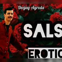 SALSA EROTICA INOLVIDABLE 🔥 Deejay Agreda by Deejay 4greda - Imbatible