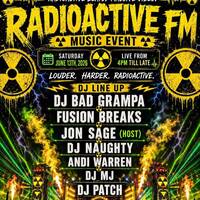 RADIOACTIVE MUSIC EVENT 13-06-2026 - Jon Sage (Host), Dj Naughty, Dj MJ, Dj Bad Grampa, Fusion Breaks, Andi Warren &amp; Dj Patch by RadioActive FM Dance