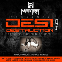 DJ Mantra presents: Desi Destruction 4.0 [Back 2 The Old School] by Dj Mantra