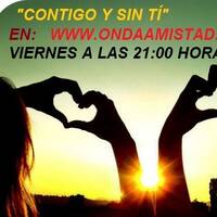 ONDAAMISTAD: "281-CONTIGO Y SIN TI 281" (FEBRERO 2022) by ONDAAMISTAD