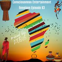 CONSCIOUSNESS ENTERTAINMENT SESSIONS EPISODE 63(Afro house) by Consciousness Entertainment