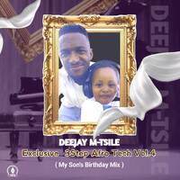 Exclusive 3 Step Afro Tech Vol.4 Mixed By Deejay M-Tsile (My Son's Birthday Mix) by Deejay M-Tsile