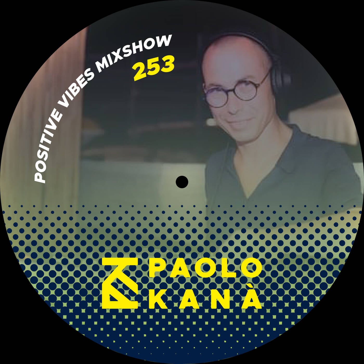Positive Vibes Mixshow #253, Dj Paolo Kanà episode artwork