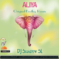 Aliya Original Bootleg Remix By DJ Shadow SL by DJ Shadow SL