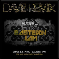 Chase And Status - Eastern Jam (The Dave Remix Smash N Grab Mix) by Dave RMX