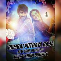Bombai Pothava Raja song remix by dj sai www.Djoffice.in by www.Djoffice.in