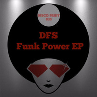 Funk Power Ep By Disco Funk Spinner by Disco Funk Spinner (D.F.S)