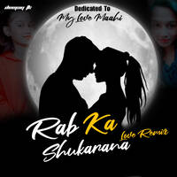 Rab Ka Shukarana(Love Remix)Deejay TK by Deejay Tk