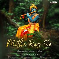 Mithe Ras Se (Moombahton Mix) DJ NARESH NRS by DJ NRS