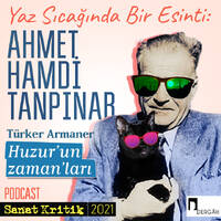 #31 Türker Armaner Anlatıyor: "Huzur'un 'Zaman'ları " by Sanat Kritik