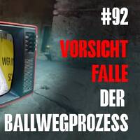 VORSICHT FALLE BEIM BALLWEG-PROZESS by NuoFlix