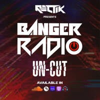 BANGER RADIO - Uncut 📻🔥
