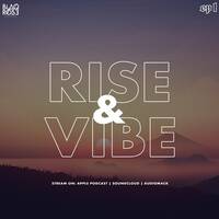 Rise &amp; Vibe EP1 by Blaqrose Supreme
