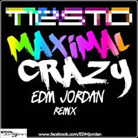 Maximal Crazy (Remix) - EDM JORDAN by Edmjordan