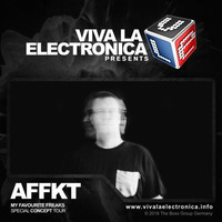 Viva la Electronica pres AFFKT (CONCEPT. Tour Special) by Bob Morane