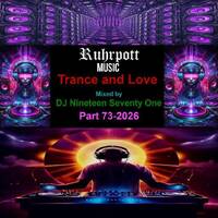 Trance and Love Mixed by DJ Nineteen Seventy One Part 73-2026 by DJ Nineteen Seventy One
