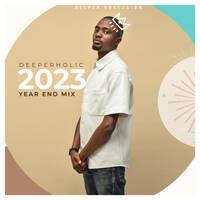 Deeper Obsession 2023 Year End Mix by Deeperholic