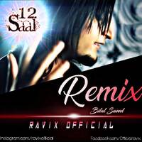 12 Saal(Remix) Bilal Saeed_Ravix Official by Ravix Official