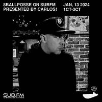 8BallPosse Presented by Carlos - 13 Jan 2024 by Sub FM