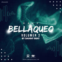 Dale Bellaqueo Volumen 2 By Danny Beat LMI