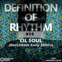 Definition Of Rhythm #14 (Back2Back Early 2000's): Lil Soul by MaxNote