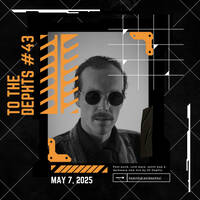 To the Dephts #43 - May 7, 2025 by DJ Anomios