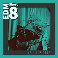 EDMShort#8 by Att3mpt