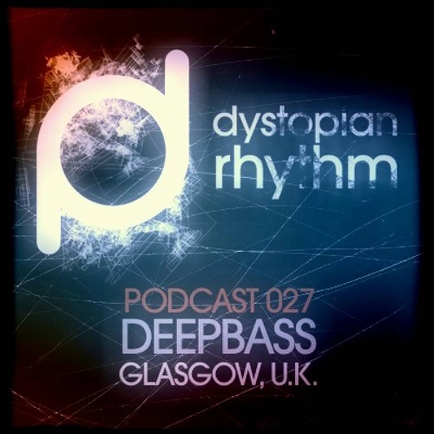 Dystopian Rhythm Podcast 027 - Deepbass episode artwork