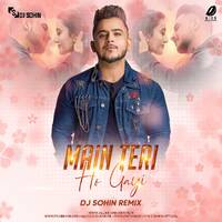 Main Teri Ho Gayi (Remix) - DJ Sohin by All Indian DJs Drive