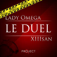Le Duel #48 : Lady Oméga VS XIIsan by Le Duel