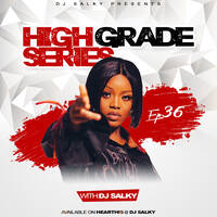 HIGH GRADE SERIES EP 36 WITH DJ SALKY by DJ SALKY