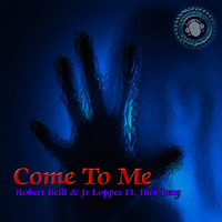 Robert Belli & Jr Loppez Ft. Bibi Iang - Come To Me [Preview] by Robert Belli